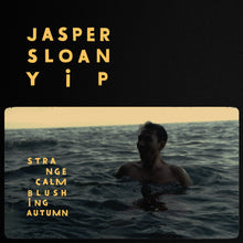 Load image into Gallery viewer, Jasper Sloan Yip - Strange Calm / Blushing Autumn CD